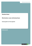 Motivation zum Arbeitsschutz: Handlungshilfe f?r F?hrungskr?fte