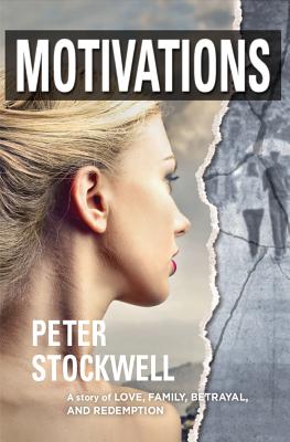 Motivations: A Story of Love, Family, Betrayal, and Redemption - Stockwell, Peter, Professor