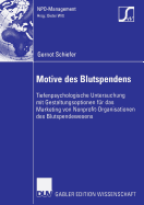 Motive Des Blutspendens: Tiefenpsychologische Untersuchung Mit Gestaltungsoptionen F?r Das Marketing Von Nonprofit-Organisationen Des Blutspendewesens