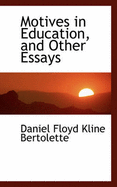Motives in Education, and Other Essays