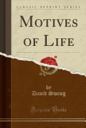 Motives of Life (Classic Reprint)