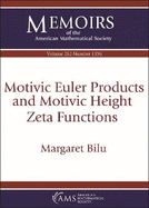 Motivic Euler Products and Motivic Height Zeta Functions