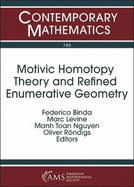 Motivic Homotopy Theory and Refined Enumerative Geometry