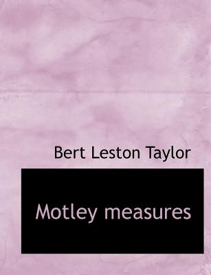 Motley Measures - Taylor, Bert Leston