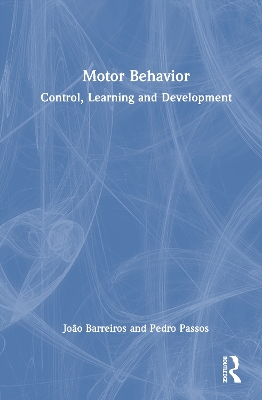 Motor Behavior: Control, Learning and Development - Barreiros, Joo, and Passos, Pedro