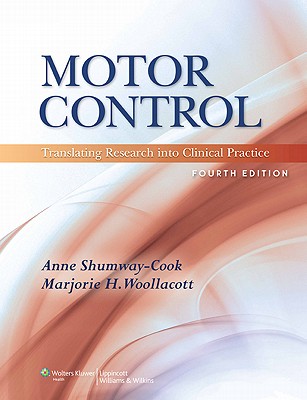 Motor Control: Translating Research Into Clinical Practice [With Dvd] - Shumway-Cook, Anne; Woollacott, Marjorie H.