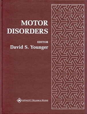 Motor Disorders - Younger, David S, MD