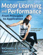 Motor Learning and Performance: From Principles to Application