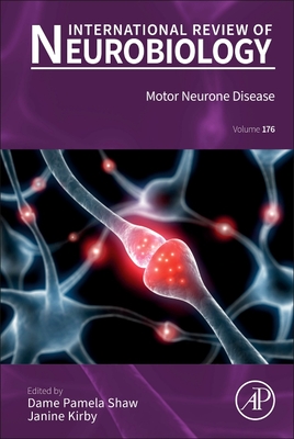 Motor Neurone Disease: Volume 176 - Shaw, Pamela J, MD, and Kirby, Janine