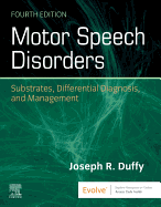 Motor Speech Disorders: Substrates, Differential Diagnosis, and Management
