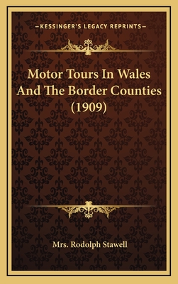 Motor Tours in Wales and the Border Counties (1909) - Stawell, Mrs Rodolph