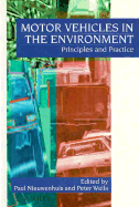 Motor Vehicles in the Environment: Principles and Practice - Nieuwenhuis, Paul (Editor), and Wells, Peter, Dr. (Editor)