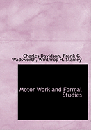 Motor Work and Formal Studies