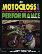 Motorcross and Off-Road Motorcycle Performance Handbook - Gorr, Eric