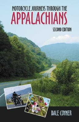 Motorcycle Journeys Through the Appalachians - Coyner, Dale, and Whitehorse Press