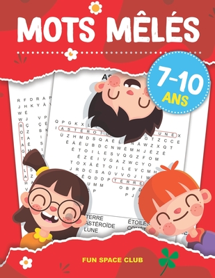 Mots M?l?s 7 - 10 Ans: 84 grilles Mots M?l?s pour Enfant 7 - 10 ans, Super Bloc Jeux Junior Gros Caract?res - Th?me tel que Nature, Animaux, Science, Occupation et etc - Reed, Nicole