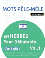 Mots Ple-Mle En Hebreu Pour Dbutants - c'Est Facile ! - Vol.1 - Delta Classics - 2000 Mots Mls - Une Activit Linguistique Trs Amusante - Inclut: Un Jeu Bonus Supplmentaire Et Plus Encore !