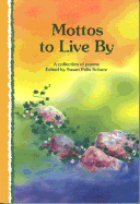 Mottos to Live by: A Collection of Poems - Schutz, Susan Polis (Editor)