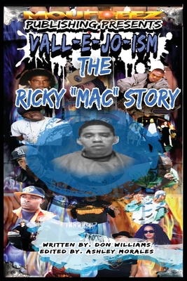 MOUFPEEZ PUBLISHING PRESENTD Vall-e-jo-ism: The Ricky Mac Story - Morales, Ashley (Editor), and Williams, Don