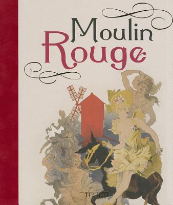 Moulin Rouge: History of an Icon - Meynendonckx, Fien