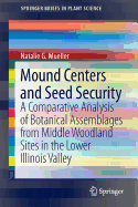 Mound Centers and Seed Security: A Comparative Analysis of Botanical Assemblages from Middle Woodland Sites in the Lower Illinois Valley