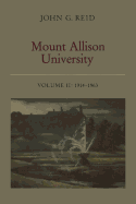 Mount Allison University, Volume II: 1914-1963