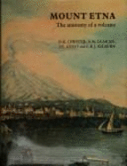 Mount Etna: The Anatomy of a Volcano - Chester, David K