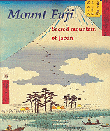 Mount Fuji: Sacred Mountain of Japan - Uhlenbeck, Chris, and Molenaar, Merel