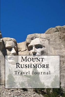 Mount Rushmore Travel Journal: Travel Journal with 150 lined pages - Wild Pages Press