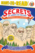 Mount Rushmore's Hidden Room and Other Monumental Secrets: Monuments and Landmarks (Ready-To-Read Level 3)