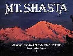 Mount Shasta: History, Legends, and Lore