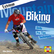 Mountain Biking Skills Manual: Step-by-step guidance from the experts