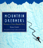 Mountain Dreamers: Visionaries of Sierra Nevada Skiing - Frohlich, Robert, and Lippert, Laurel H (Editor), and Lippert, Tom (Photographer)