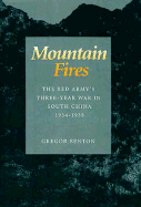 Mountain Fires: The Red Army's Three-Year War in South China, 1934-1938