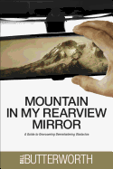 Mountain in My Rearview Mirror: A Guide to Overcoming Overwhelming Obstacles