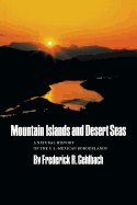 Mountain Islands and Desert Seas: A Natural History of the U.S.-Mexican Borderlands Volume 15