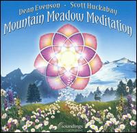 Mountain Meadow Meditation - Dean Evenson & Scott Huckabay