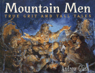 Mountain Men: True Grit and Tall Tales
