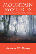 Mountain Mysteries: A Collection of Short Stories