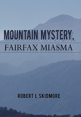 Mountain Mystery, Fairfax Miasma - Skidmore, Robert L