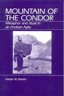 Mountain of the Condor: Metaphor and Ritual in an Andean Ayllu