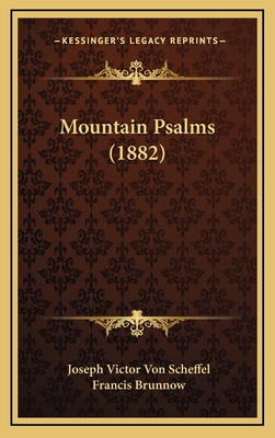 Mountain Psalms (1882) - Scheffel, Joseph Victor Von, and Brunnow, Francis (Translated by)