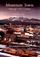 Mountain town : Flagstaff's first century