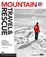 Mountain Travel & Rescue: National Ski Patrol's Manual for Mountain Rescue