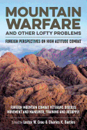 Mountain Warfare and Other Lofty Problems: Foreign Mountain Combat Veterans Discuss Movement and Maneuver, Training and Resupply