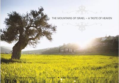 Mountains of Israel: A Taste of Heaven - Lode, Britt, and Naki, Yitschak, Rabbi