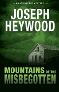 Mountains of the Misbegotten: A Lute Bapcat Mystery