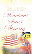 Mountains Stand Strong - Brand, Irene B