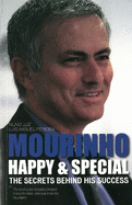 Mourinho - Happy & Special: The Secrets Behind His Success