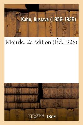 Mourle. 2e ?dition - Kahn, Gustave